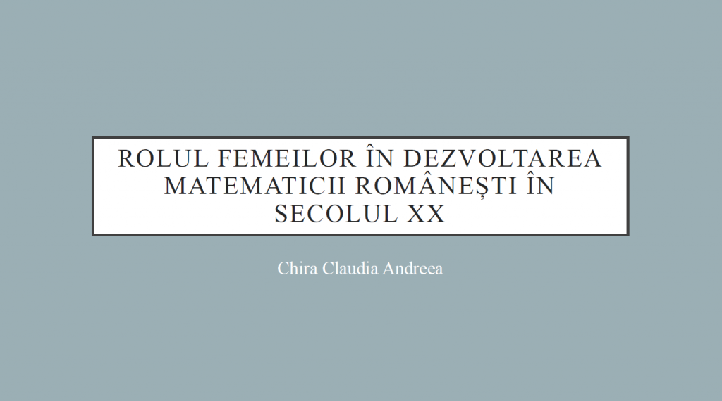 The role of Romanian mathematician women in the development of Romanian mathematics in the twentieth century